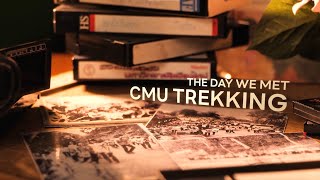 วันวาน ‘รับน้องขึ้นดอย’ | The day we met: CMU TREKKING