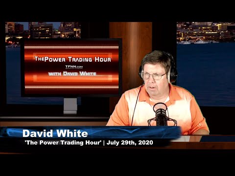 July 29th, Power Trading Hour with David White on TFNN - 2020