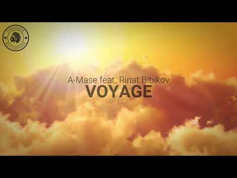 A-Mase feat. Rinat Bibikov - Voyage (VIP Edit)