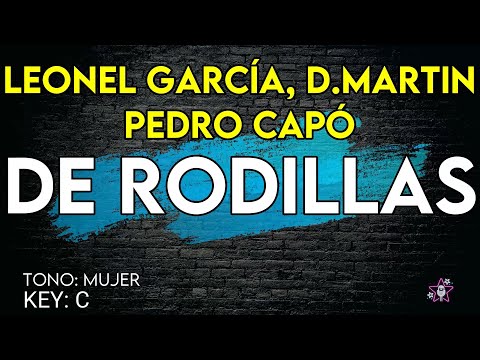 Leonel García, Dani Martin, Pedro Capó - De Rodillas - Karaoke Instrumental - Mujer