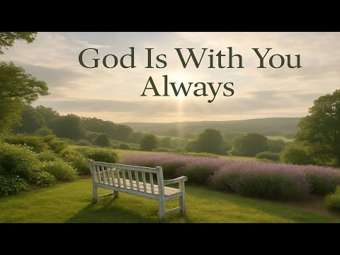 You Are Never Alone – Finding Peace in God’s Love | Matthew 28:20 Devotional