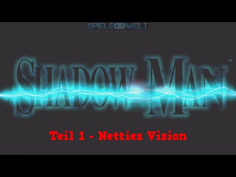 Shadow Man Walkthrough uncut Part 1 - Netties Vision [No Damage]