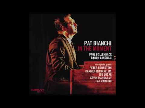 Pat Bianchi ~ "In The Moment"
