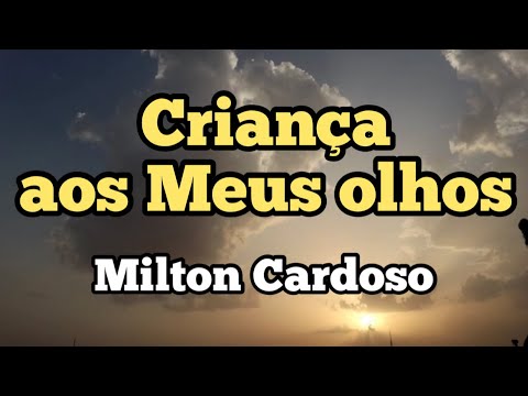 Milton Cardoso - Criança aos Meus olhos | COVER | Erlon