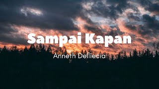 Download lagu Lirik Lagu “Sampai Kapan” (Anneth Delliecia) mp3 Download lagu Lirik Lagu “Sampai Kapan” (Anneth Delliecia) mp3