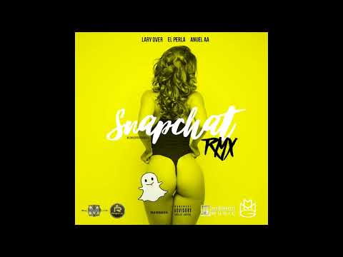 El Perla ft. Anuel AA, Lary Over - Snapchat (Remix) (Audio Oficial)