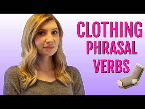 Useful Phrasal Verbs to Easily Talk about Clothing