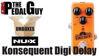 Video thumbnail for ThePedalGuy Unboxes the NuX Konsequent Digital Delay by The Pedal Guy