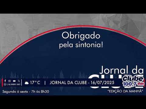Jornal da Clube - 16/07/25 - Edição da Manhã