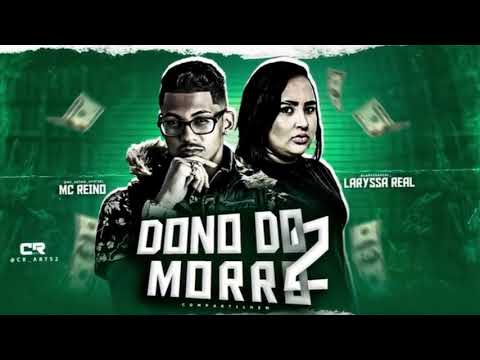 MC REINO E MC LARYSSA REAL- DONO DO MORRO 2 - DJ CHAPA