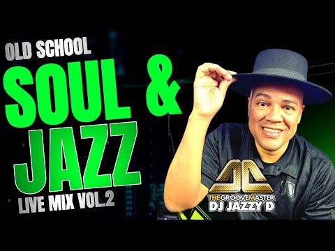 Old School Soul & Jazz Mix Vol.2 by DJ Jazzy D