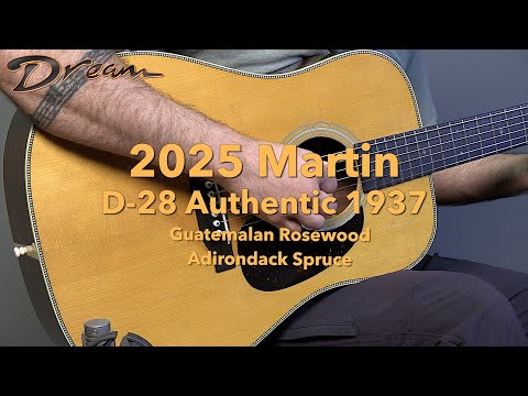 Dream Guitars - 2025 Martin D-28 Authentic 1937, Guatemalan Rosewood & Adirondack Spruce #guitardemo