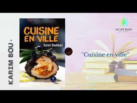 #BOOKTRAILER « Cuisine en ville » de Karim Boukhari