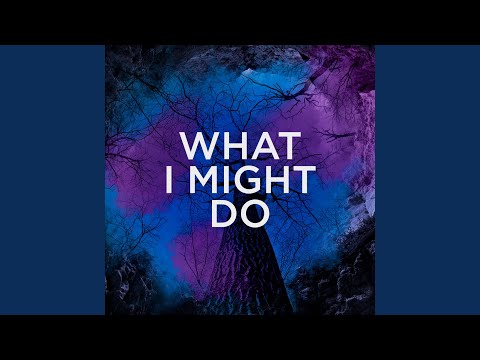 What I Might Do (Remix)