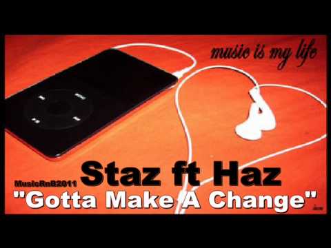 Staz Ft. Haz - Gotta Make A Change (Prod. By Scarecrow) [Hot RnB Music]