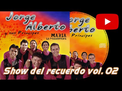 Jorge Alberto y sus Principes - Show del recuerdo Vol. 02 - Enganchados