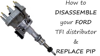 How to DISASSEMBLE a Ford TFI Distributor & Change PIP Sensor
