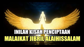 Download lagu Inilah awal mula penciptaan malaikat JIBRIL AS mp3