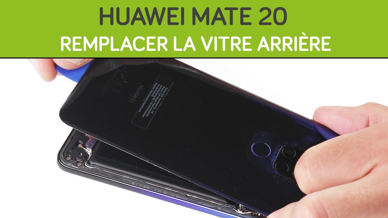 Comment remplacer la vitre arrière Huawei mate 20
