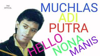 Download lagu MUCHLAS ADI PUTRA HELLO NONA MANIS mp3 Download lagu MUCHLAS ADI PUTRA HELLO NONA MANIS mp3