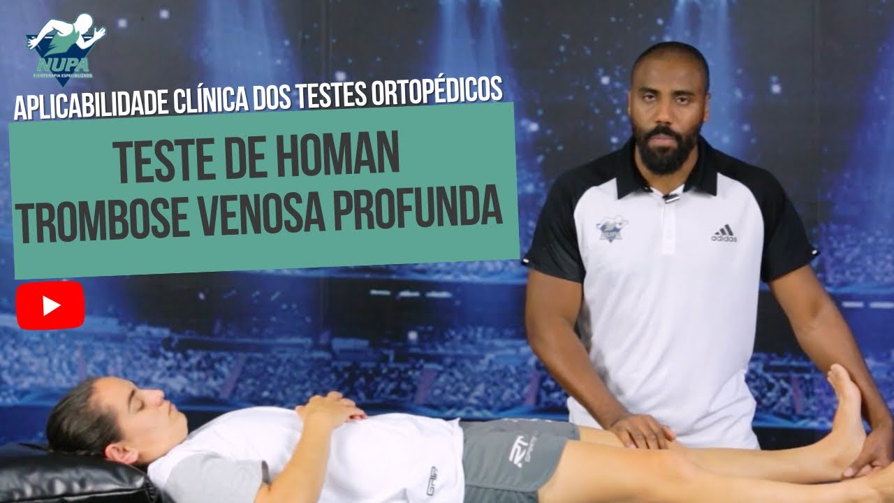 TESTE DE HOMAN - AVALIAÇÃO DA TROMBOSE VENOSA PROFUNDA (TVP)