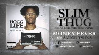 Slim Thug - Money Fever ft. Sauce Twins (Audio)