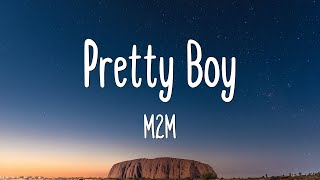 Pretty Boy - M2M (Lyrics)