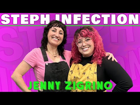 Jenny Zigrino | Steph Infection w/ Steph Tolev