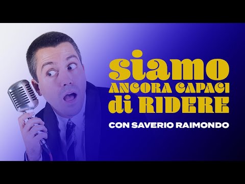 Siamo ancora capaci di ridere? Con Saverio Raimondo (Stand Up Comedian)