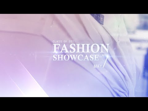 Class of 2021 Fashion  Showcase - Fashion students presentation
