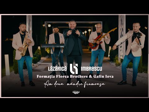 Lazarica Imbrescu & Formatia Florea Brothers & Galin Iova - Am doua mândre frumoasă | Official Video