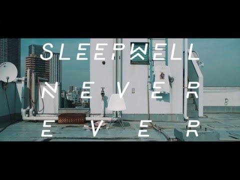 Sleepwell - Never Ever [Official Music Video]