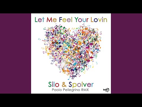 Let Me Feel Your Lovin (Extended Remix by Paolo Pellegrino)