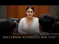 Bollywood Famous Actresses Bra Size 2025 STAAR WAR