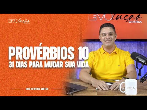 PROVÉRBIOS 10 | 31 DIAS PARA MUDAR A SUA VIDA | PR. VITOR SANTOS | EVOLUÇÃO DIÁRIA
