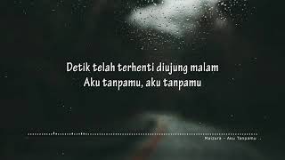 Download lagu Aku tanpamu - maizura [ lyrics ] mp3