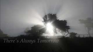 There's Always Tomorrow (Original)