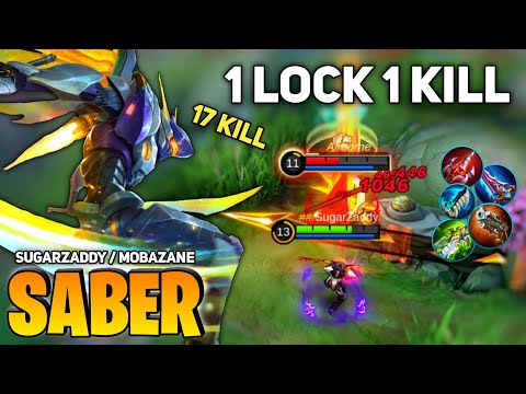 17 Kill!  Saber Hyper Carry Build By SugarZaddy aka Mobazane - Mobile Legends
