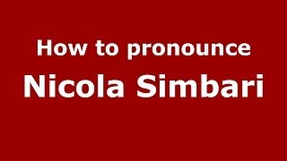 How to pronounce Nicola Simbari