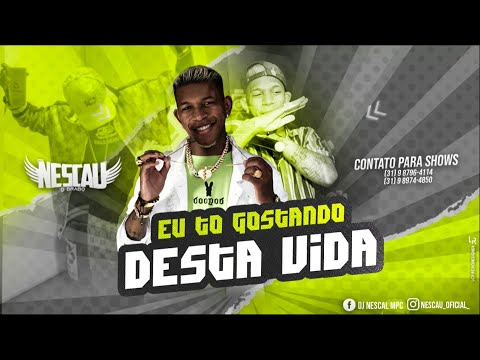 NESCAU MC - EU TO GOSTANDO DESTA VIDA (Prod. DJ F2)