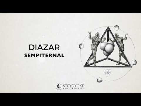 Diazar - Sempiternal (Original Mix) | Steyoyoke