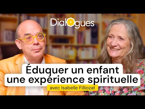 Éduquer un enfant, une expérience spirituelle - Dialogue avec Isabelle Filliozat