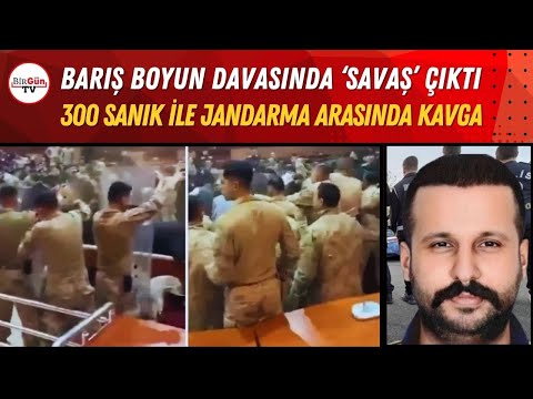 Çete davasında mahkemede 'savaş' çıktı: Barış Boyun davasında 300 sanık ile Jandarma arasında kavga!