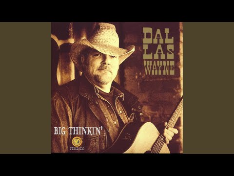 Big Thinkin' - Dallas Wayne