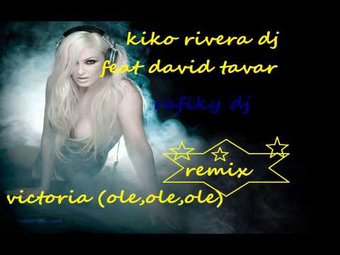 Kiko Rivera feat David Tavar Victoria ole ,ole ,ole remix by DJ RAFIKY