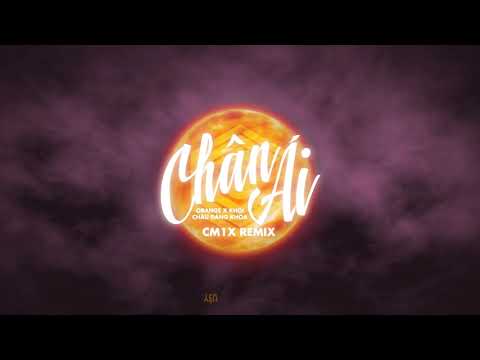 CHÂN ÁI (CM1X REMIX) | ORANGE x KHÓI x CHÂU ĐĂNG KHOA | #stayhome and chill #withme