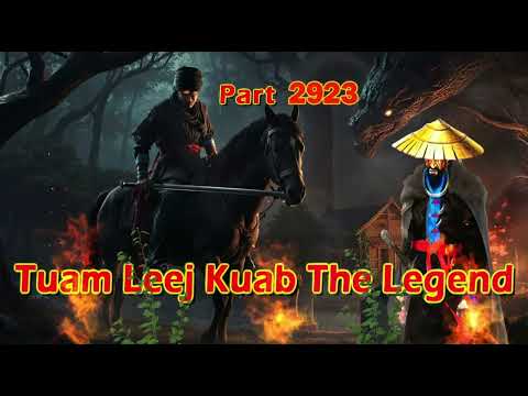 Tuam Leej Kuab The Legend Hmong Warrior  (Part 2923)