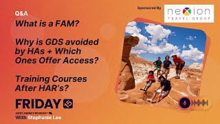 (174) What is a FAM? Why is GDS avoided by HAs + Which Offer Access? Training Courses After HAR’s?