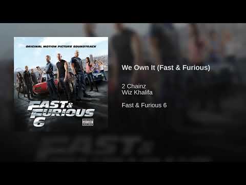 We Own It: (Fast & Furious 6) 2 Chainz & Wiz Khalifa