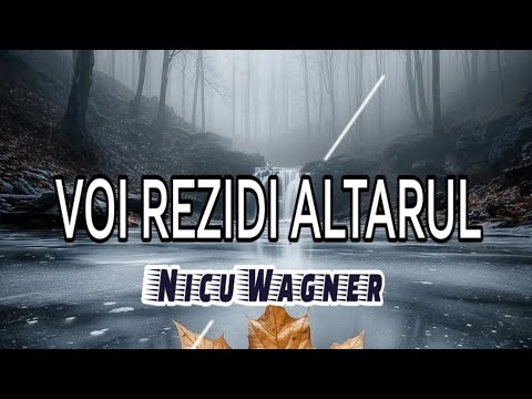 VOi REZiDi ALTARUL • Nicu WAGNER    #muzicacrestina @sfaturi_creștine 